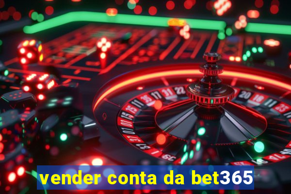 vender conta da bet365